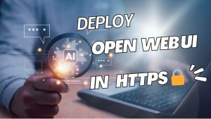 Open WebUI https: deploy openwebui with secure https